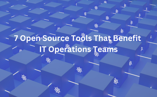 7 Open Source Tools That Benefit IT Operations Teams_555.png